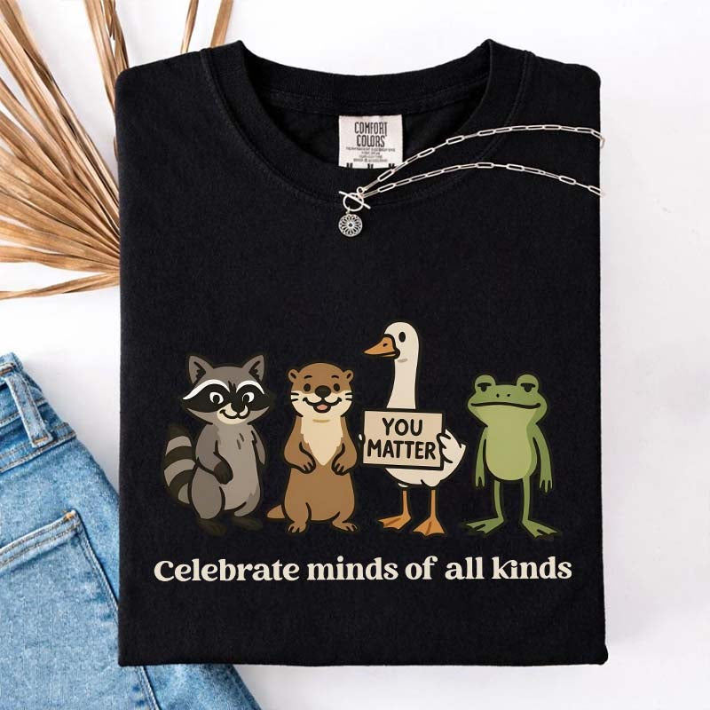 Funny Celebrate Minds of All Kinds T-Shirt