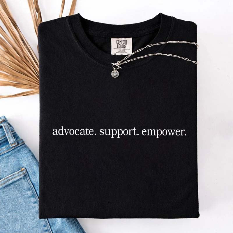 Advocate Support Empower T-Shirt