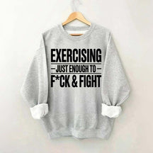Exercising Just Enough Funny Gym Sweatshirt