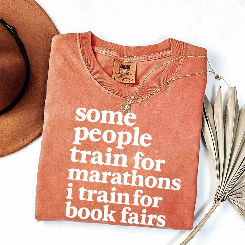 Funny Book Fair Some People Train for Marathons T-Shirt