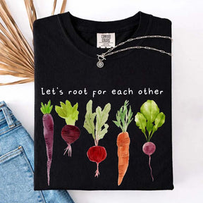 Comfort Color Lets Roots For Each Other T-Shirt