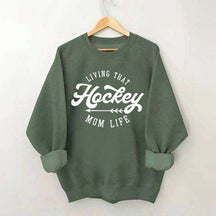 Living That Mom Life Hockey Sweatshirt