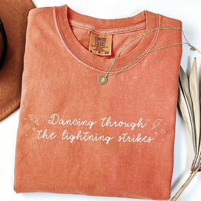 Dancing Through the Lightning Strikes T-Shirt