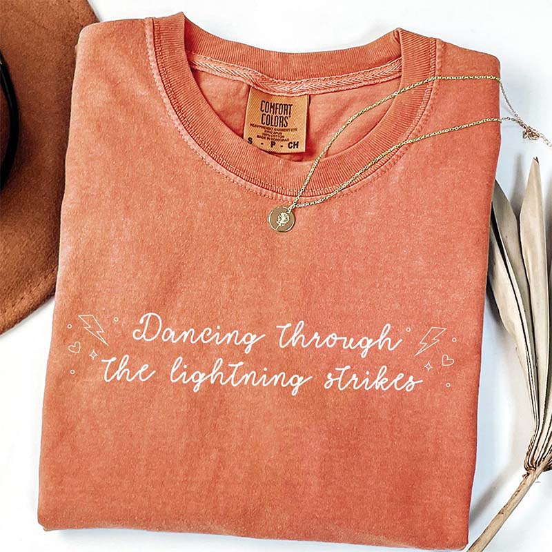 Dancing Through the Lightning Strikes T-Shirt