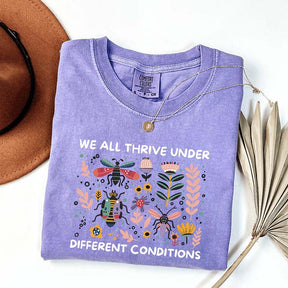 We All Thrive Under Different Conditions T-Shirt