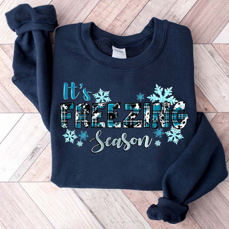 It's Freezing Season Sweatshirt