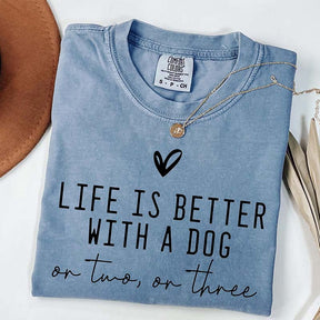 Cute Life Is Better With A Dog T-Shirt