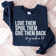 Funny Love Them Spoil Them Give Them Back Grandma Sweatshirt