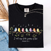 I Will Sing of the Goodness of God Birds T-Shirt