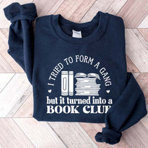 I Tried To Form A Gang But It Turned Into A Book Club Sweatshirt