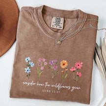 Consider How The Wildflowers Grow Luke 12:27 T-Shirt
