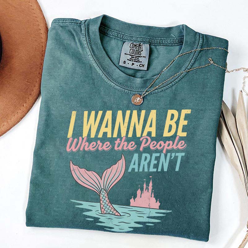 I Wanna Be Where The People Aren't T-Shirt