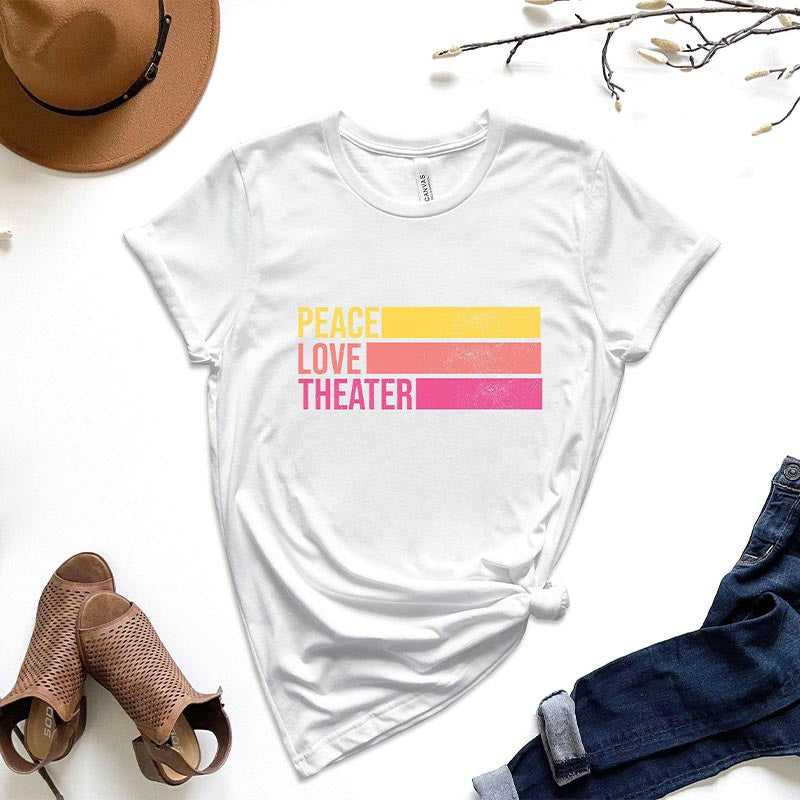 Peace Love Theater Teacher Gift T-Shirt