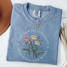You Can Do Literally Whatever You Want Sweatshirt