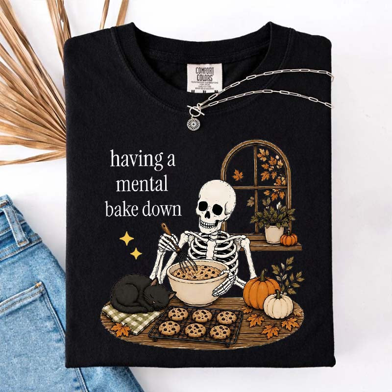 Having A Mental Bake Down Baking Skeleton T-Shirt