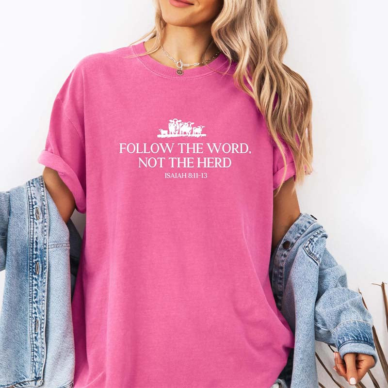 Follow The Word Not The Herd T-Shirt