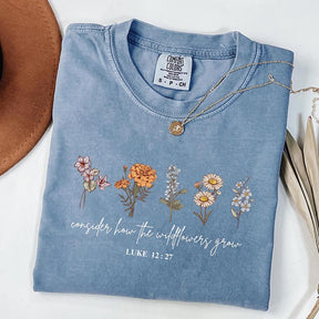 Consider How The Wildflowers Grow Foral T-Shirt