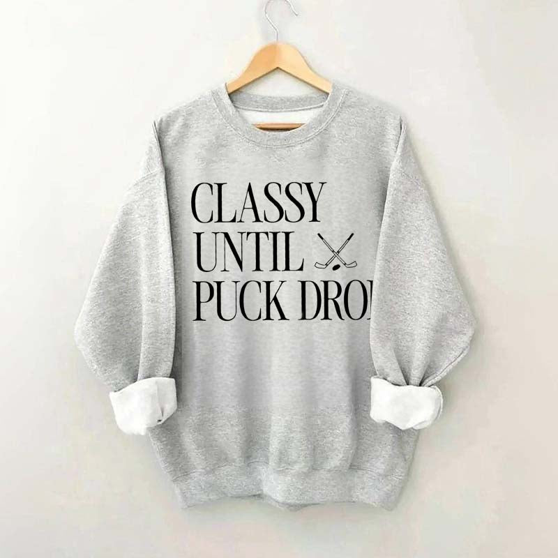 Classy Until Puck Drop Funny Ice Hockey Sweatshirt