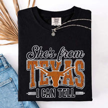 She's From Texas I Can Tell T-Shirt