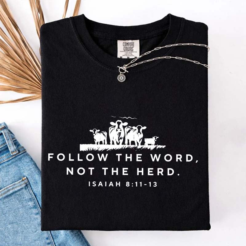 Follow The Word Not The Herd Faith T-Shirt