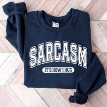 Minimalist Sarcasm It's How I Hug Sweatshirt