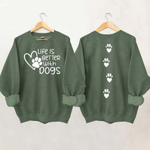 Life Is Better With Dogs Lover Gift Sweatshirt