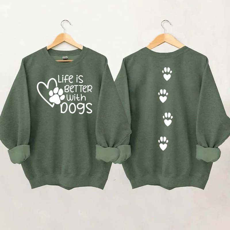 Life Is Better With Dogs Lover Gift Sweatshirt