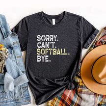 Sorry Cant't Softball Bye T-Shirt