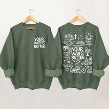 Your Way Is Better Proverbs 16:9 Friends and Family Sweatshirt