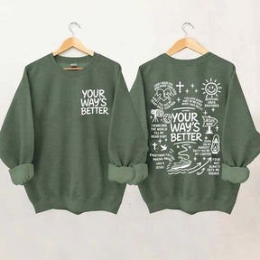 Your Way Is Better Proverbs 16:9 Friends and Family Sweatshirt