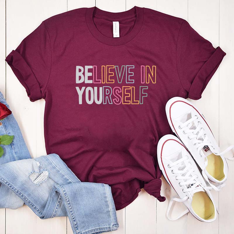 Believe In Yourself Positivity T-Shirt