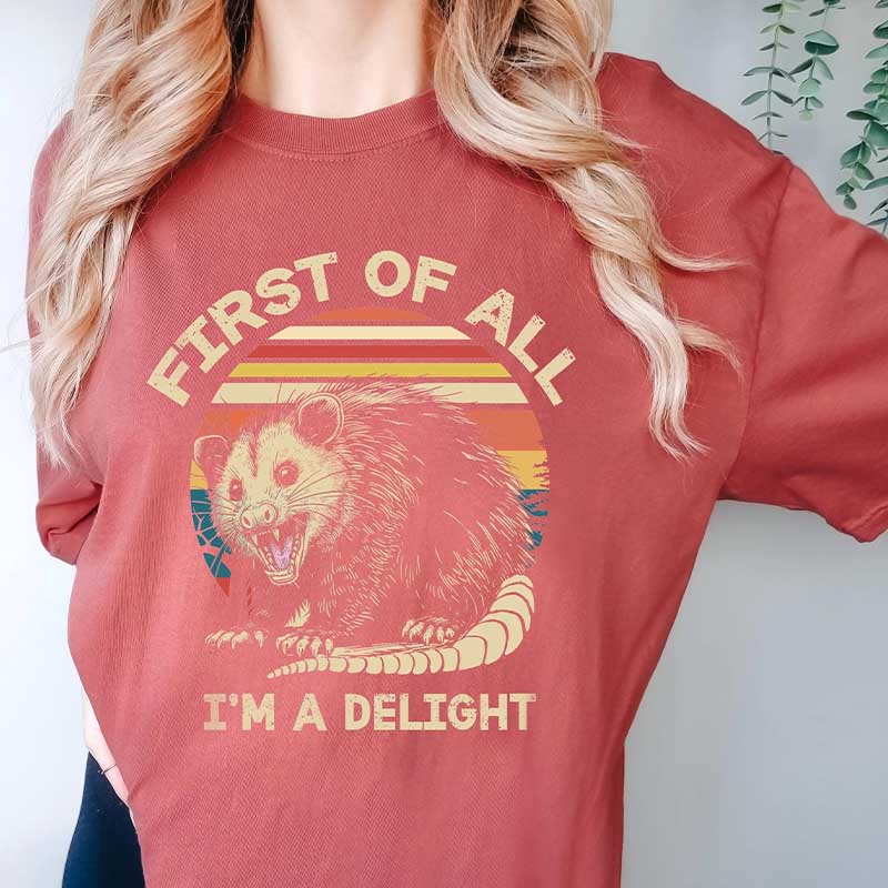 Retro First Of All I'm A Delight Sarcastic Angry Opossum Lover T-Shirt