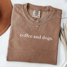 Comfort Colors Coffee and Dogs T-Shirt