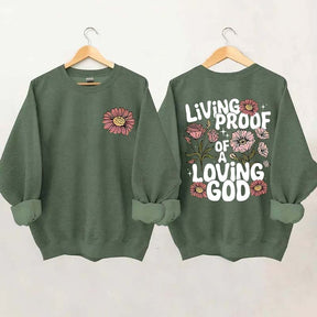Living Proof Of A Loving God Sweatshirt