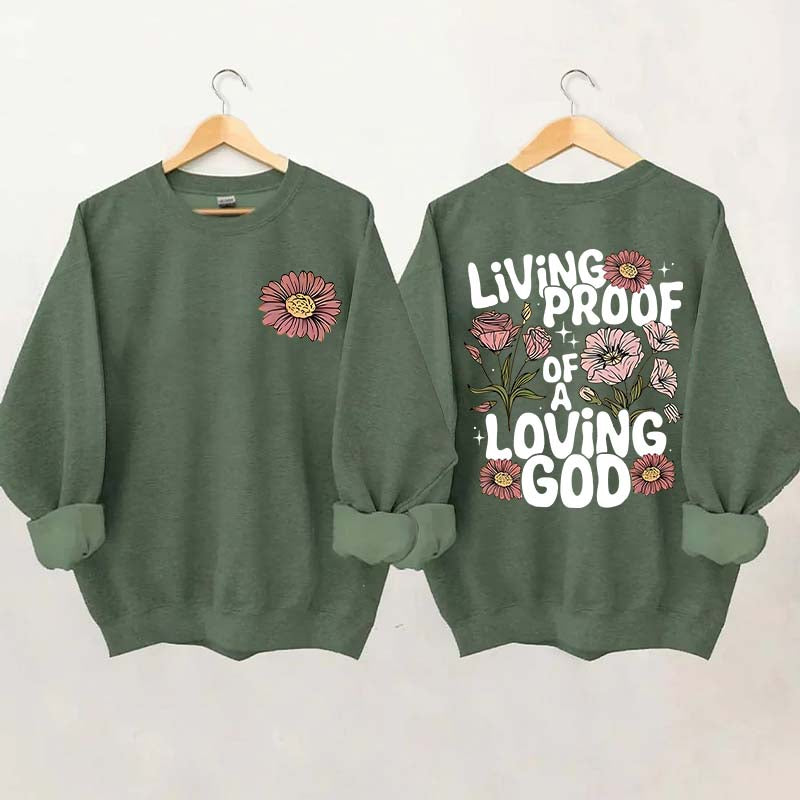 Living Proof Of A Loving God Sweatshirt