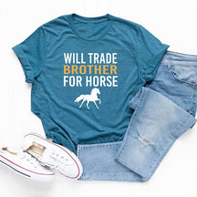 Riding Lover Will Trade Brother For Horse T-Shirt