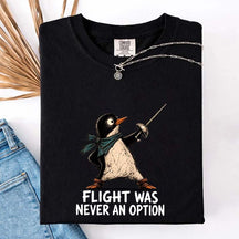 Flight Was Never an Option T-Shirt