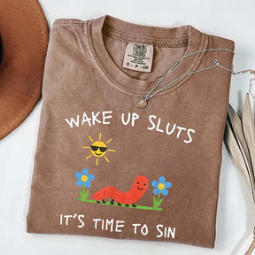 Wake Up Sluts T-Shirt
