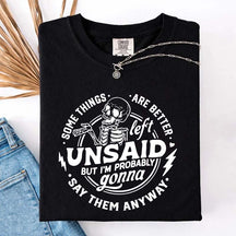 Some Things Are Better Left Unsaid T-Shirt