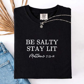 Be Salty Stay Lit Religious T-Shirt