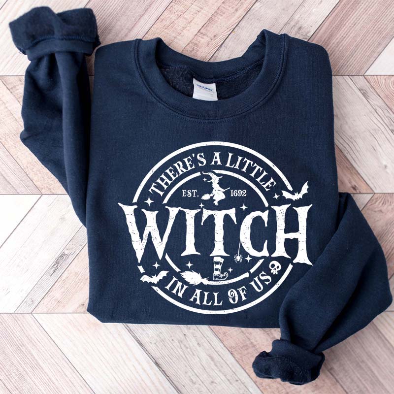 There's a Little Witch in All of Us Sweatshirt