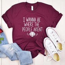 I Wanna Be Where The People Aren't Holiday T-Shirt
