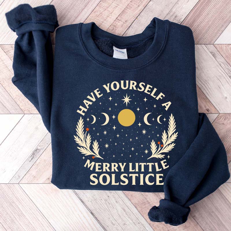 Have Yourself A Merry Little Solstice Sweatshirt