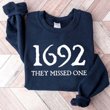 1692 They Missed One Sweatshirt