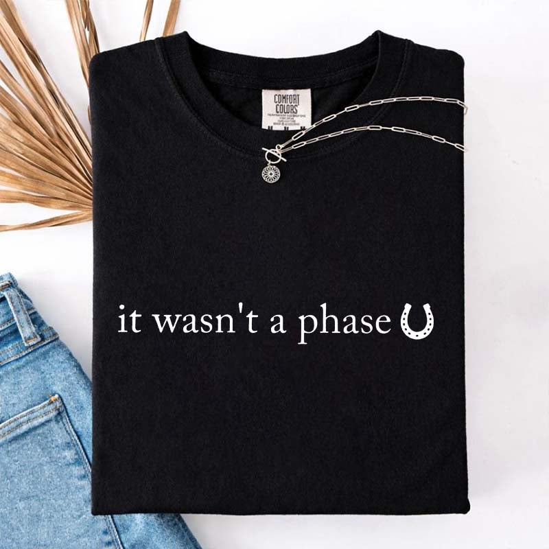 It Wasn't A Phase Horseshoe T-Shirt