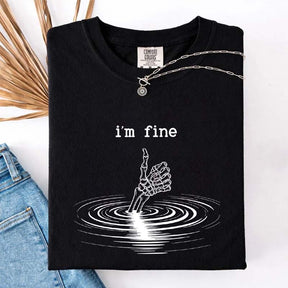 I'm Fine Skeleton Hand Funny T-Shirt