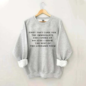 First They Came For The Immigrants Sweatshirt