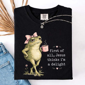 First Of All Jesus Thinks I'm A Delight Coffee T-Shirt
