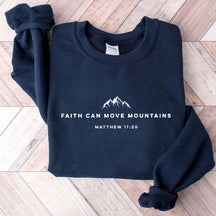 Religous Faith Can Move Mountains Sweatshirt