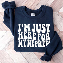 Im Just Here For My Nephew Cute Aunt Sweatshirt